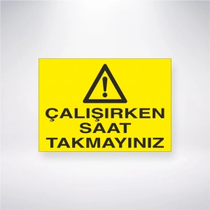 Çalışırken Saat Takmayınız Sticker 20X28 Cm