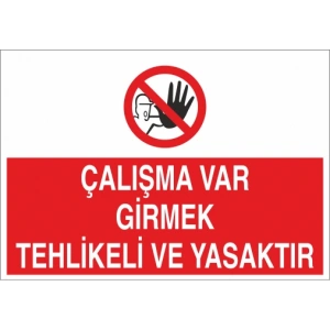 Çalışma Var Girmek Tehlikeli Ve Yasaktır Sticker 20X28 Cm