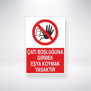 Çatı Boşluğuna Girmek Eşya Koymak Yasaktır Sticker 20X28 Cm