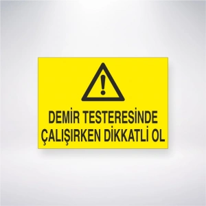 Demir Testeresinde Çalışırken Dikkatli Ol Sticker 20X28 Cm