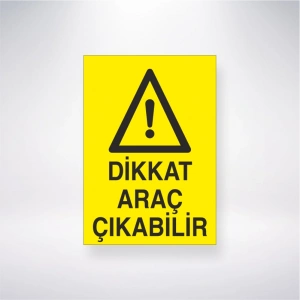 Dikkat Araç Çıkabilir Sticker 20X28 Cm