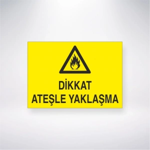 Dikkat Ateşle Yaklaşma Sticker 20X28 Cm