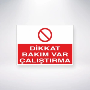 Dikkat Bakım Var Çalıştırma Sticker 20X28 Cm