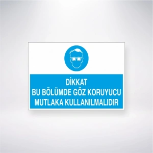 Dikkat Bu Bölümde Göz Koruyucu Mutlaka Kullanılmalıdır Sticker 20X28 Cm