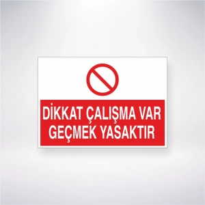 Dikkat Çalışma Var Geçmek Yasaktır Sticker 20X28 Cm