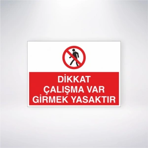 Dikkat Çalışma Var Girmek Yasaktır Sticker 20X28 Cm