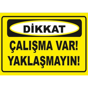 Dikkat Çalışma Var Yaklaşmayın Sticker 20X28 Cm
