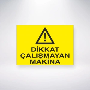 Dikkat Çalışmayan Makine Sticker 20X28 Cm