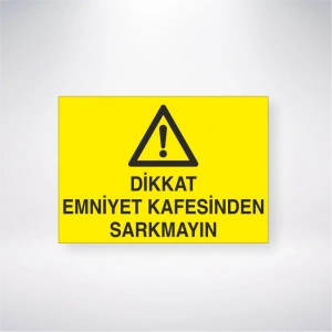 Dikkat Emniyet Kafesinden Sarkmayın Sticker 20X28 Cm