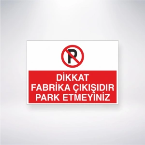 Dikkat Fabrika Çıkışıdır Park Etmeyiniz Sticker 20X28 Cm