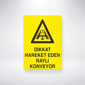 Dikkat Hareket Eden Raylı Konveynor Sticker 20X28 Cm