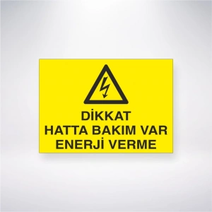 Dikkat Hatta Bakım Var Enerji Verme Sticker 20X28 Cm