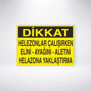 Dikkat Helezonlar Çalışırken Elini Ayağını Aletini Helozona Yaklaştırma Sticker 20X28 Cm