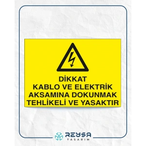 Dikkat Kablo ve Elektrik Aksamına Dokunmak Tehlikeli ve Yasaktır Sticker 20X28 Cm