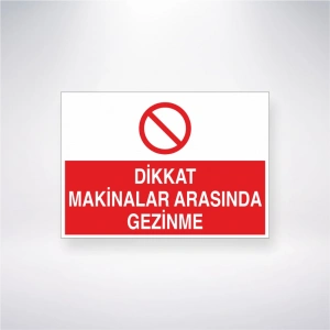 Dikkat Makinalar Arasında Gezinme Sticker 20X28 Cm