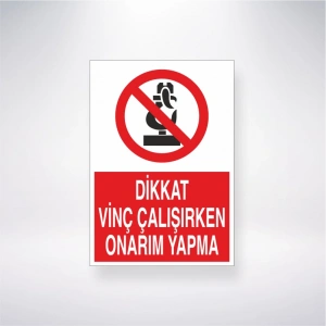 Dikkat Vinç Çalışırken Onarım Yapma Sticker 20X28 Cm