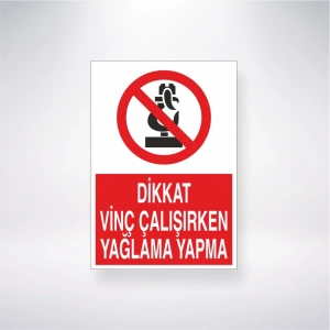 Dikkat Vinç Çalışırken Yağlama Yapma Sticker 20X28 Cm