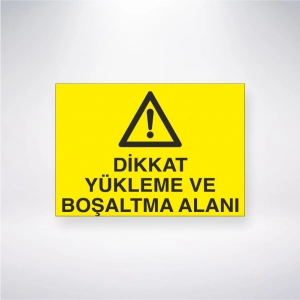 Dikkat Yükleme ve Boşaltma Alanı Sticker 20X28 Cm