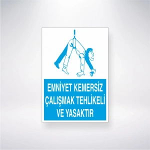 Emniyet Kemersiz Çalışmak Tehlikeli Ve Yasaktıır Sticker 20X28 Cm