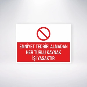 Emniyet Tedbiri Almadan Her Türlü Kaynak İşi Yasaktır Sticker 20X28 Cm
