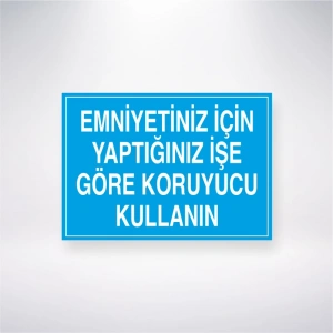 Emniyetiniz İçin Yaptığınız İşe Göre Koruyucu Kullanın Sticker 20X28 Cm