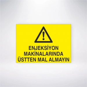 Enjeksiyon Makinalarında Üstten Mal Almayın Sticker 20X28 Cm