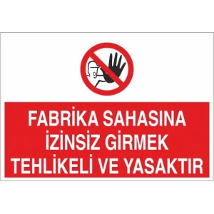 Fabrika Sahasına İzinsiz Girmek Tehlikeli Ve Yasaktır Sticker 20X28 Cm