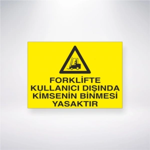 Forklifte Kullanıcı Dışında Kimsenin Binmesi Yasaktır Sticker 20X28 Cm