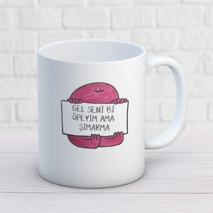 Gel Seni Bir Öpeyim Kupa Baskı