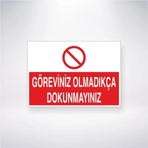 Göreviniz Olmadıkça Dokunmayınız Sticker 20X28 Cm
