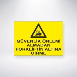 Güvenlik Önlemi Almadan Forkliftin Altına Girme Sticker 20X28 Cm