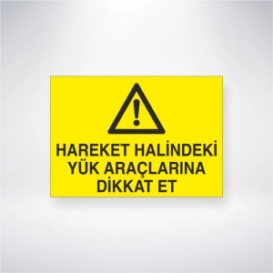 Hareket Halindeki Yük Araçlarına Dikkat Et Sticker 20X28 Cm