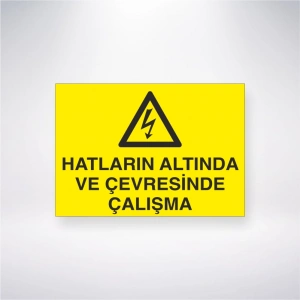 Hatların Altında Ve Çevresinde Çalışma Sticker 20X28 Cm