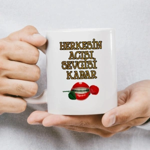 Herkesin Acısı Sevgisi Kadar Kupa Baskı