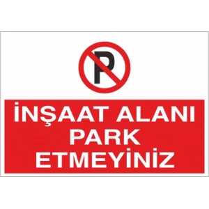 İnşaat Alanı Park Etmeyiniz Sticker 20X28 Cm