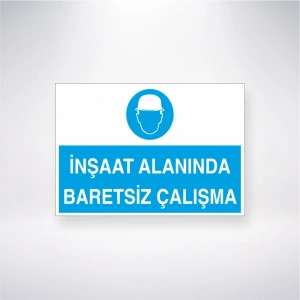 İnşaat Alanında Baretsiz Çalışma Sticker 20X28 Cm