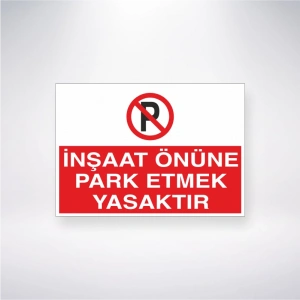 İnşaat Önüne Park Etmek Yasaktır Sticker 20X28 Cm