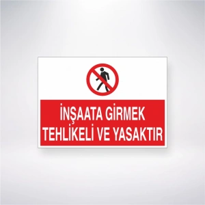 İnşaata Girmek Tehlikeli ve Yasaktır Sticker 20X28 Cm