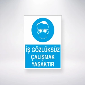 İş Gözlüksüz Çalışmak Yasaktır Sticker 20X28 Cm