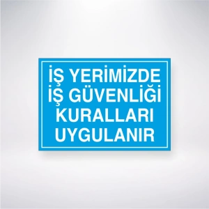İş Yerimizde İş Güvenliği Kuralları Uygulanır Sticker 20X28 Cm