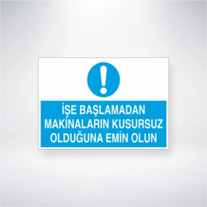 İşe Başlamadan Önce Makinaların Kusursuz Olduğundan Emin Olun Sticker 20X28 Cm
