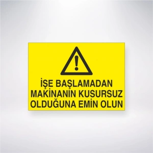 İşe Başlamadan Önce Makinanın Kusursuz Olduğundan Emin Olun Sticker 20X28 Cm