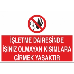 İşletme Dairesinde İşiniz Olmayan Kısımlara Girmek Yasaktır Sticker 20X28 Cm