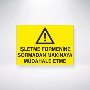 İşletme Formenine Sormadan Makineye Müdahale Etme Sticker 20X28 Cm