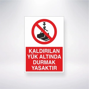 Kaldırılan Yük Altında Durmak Yasaktır Sticker 20X28 Cm