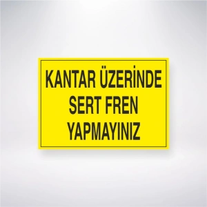 Kantar Üzerinde Sert Fren Yapmayınız Sticker 20X28 Cm