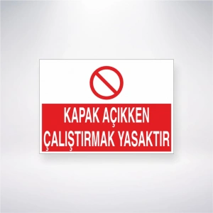 Kapak Açıkken Çalıştırmak Yasaktır Sticker 20X28 Cm