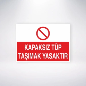 Kapaksız Tüp Taşımak Yasaktır Sticker 20X28 Cm