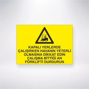 Kapalı Yerlerde Çalışırken Havanın Yeterli Olmasına Dikkat Edin Çalışma Bittiği An Forklifti Durdurun Sticker 20X28 Cm