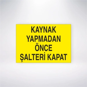 Kaynak Yapmadan Önce Şalteri Kapat Sticker 20X28 Cm